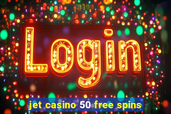 jet casino 50 free spins